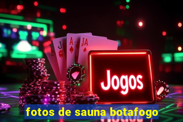 fotos de sauna botafogo